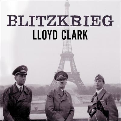 Blitzkrieg by Lloyd Clark audiobook