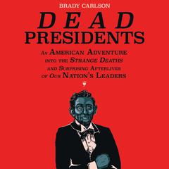 Dead Presidents by Brady Carlson audiobook