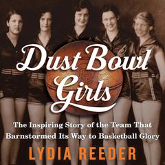 Dust Bowl Girls by Lydia Reeder audiobook