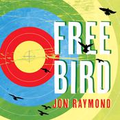 Freebird by  Jon Raymond audiobook