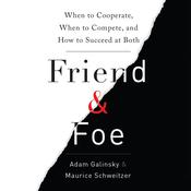 Friend and Foe by  Adam Galinsky audiobook