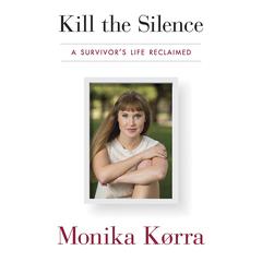 Kill the Silence by Monika Korra audiobook