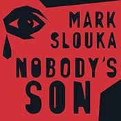 Nobody's Son by  Mark Slouka audiobook