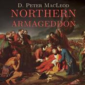 Northern Armageddon by  D. Peter MacLeod audiobook