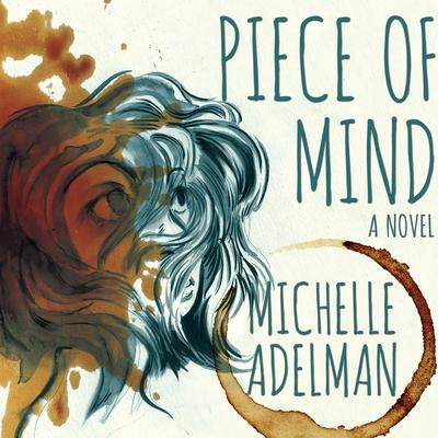 Piece of Mind by Michelle Adelman audiobook