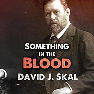 Something in the Blood by David J. Skal audiobook