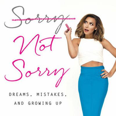 Sorry Not Sorry by Naya Rivera audiobook