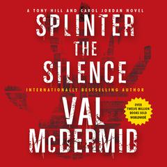 Splinter the Silence by Val McDermid audiobook