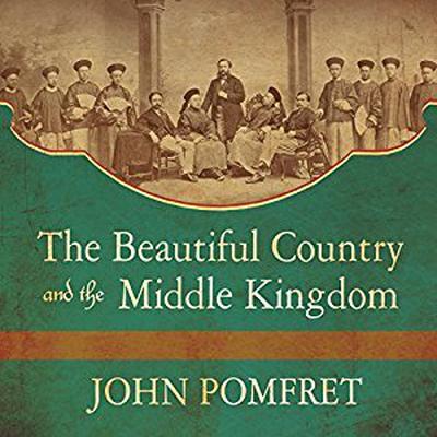The Beautiful Country and the Middle Kingdom by John Pomfret audiobook