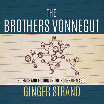 The Brothers Vonnegut by Ginger Strand audiobook