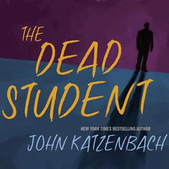 The Dead Student by John Katzenbach audiobook