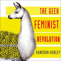 Geek Feminist Revolution by Kameron Hurley audiobook
