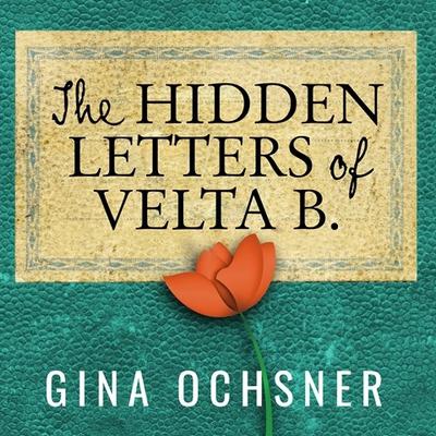 The Hidden Letters of Velta B by Gina Ochsner audiobook