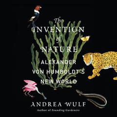 The Invention of Nature by Andrea Wulf audiobook