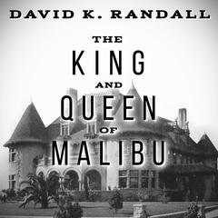 The King and Queen of Malibu by David K. Randall audiobook