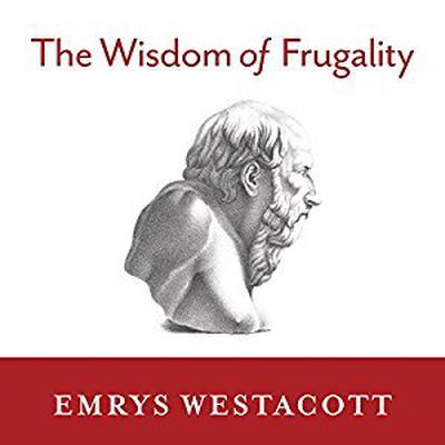 The Wisdom of Frugality by Emrys Westacott audiobook