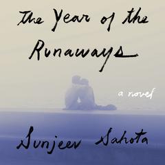 The Year of the Runaways by Sunjeev Sahota audiobook