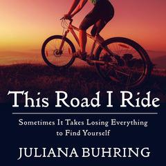 This Road I Ride by Juliana Buhring audiobook