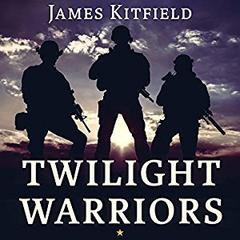 Twilight Warriors by James Kitfield audiobook