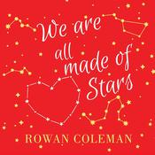 We Are All Made of Stars by  Rowan Coleman audiobook