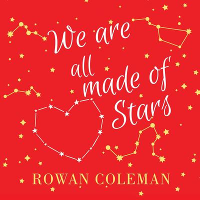 We Are All Made of Stars by Rowan Coleman audiobook