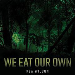 We Eat Our Own by Kea Wilson audiobook