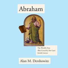 Abraham by Alan M. Dershowitz audiobook