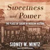 Sweetness and Power by  Sidney W. Mintz audiobook
