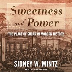 Sweetness and Power by Sidney W. Mintz audiobook