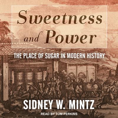 Sweetness and Power by Sidney W. Mintz audiobook
