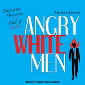 Angry White Men by  Michael Kimmel audiobook
