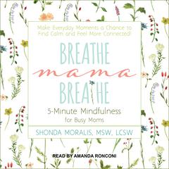 Breathe, Mama, Breathe by Shonda Moralis audiobook