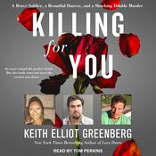 Killing for You by  Keith Elliot Greenberg audiobook