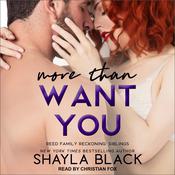 More Than Want You by  Shayla Black audiobook