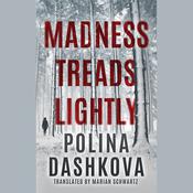 Madness Treads Lightly by  Polina Dashkova audiobook