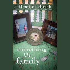 Something Like Family by Heather Burch audiobook