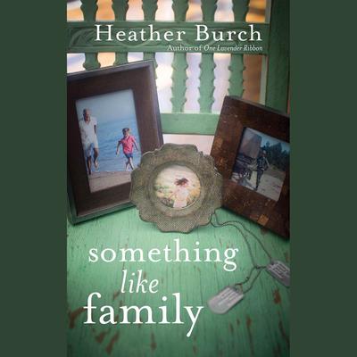 Something Like Family by Heather Burch audiobook
