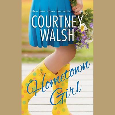 Hometown Girl by Courtney Walsh audiobook