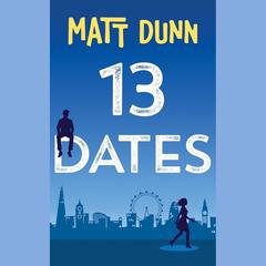 13 Dates by Matt Dunn audiobook