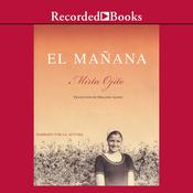El manana (The Morning) by  Mirta Ojito audiobook