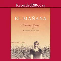 El manana (The Morning) by Mirta Ojito audiobook