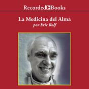 La Medicina del Alma (The Medicine of the Soul) by  Eric Rolf audiobook