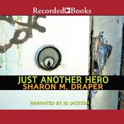 Just Another Hero by  Sharon M. Draper audiobook