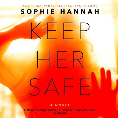 Keep Her Safe by Sophie Hannah audiobook