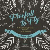 Freefall to Fly by  Rebekah Lyons audiobook