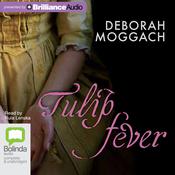 Tulip Fever by  Deborah Moggach audiobook