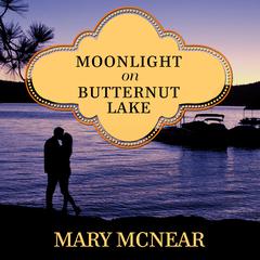 Moonlight on Butternut Lake by Mary McNear audiobook