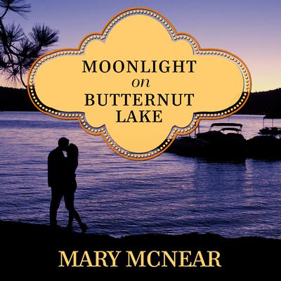 Moonlight on Butternut Lake by Mary McNear audiobook