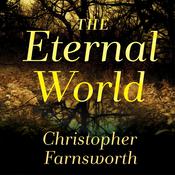The Eternal World by  Christopher Farnsworth audiobook