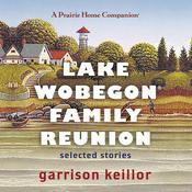 Lake Wobegon Family Reunion by  Garrison Keillor audiobook